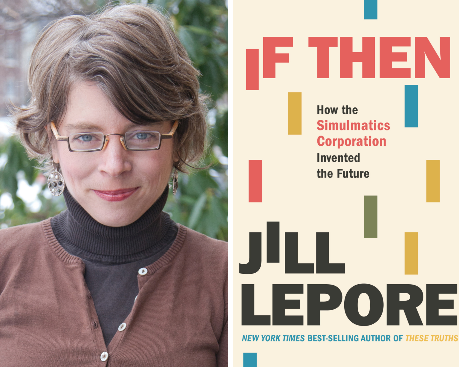 Historian, Harvard professor and author of "If Then - How the Simulmatics Corporation Invented the Future" Jill Lepore