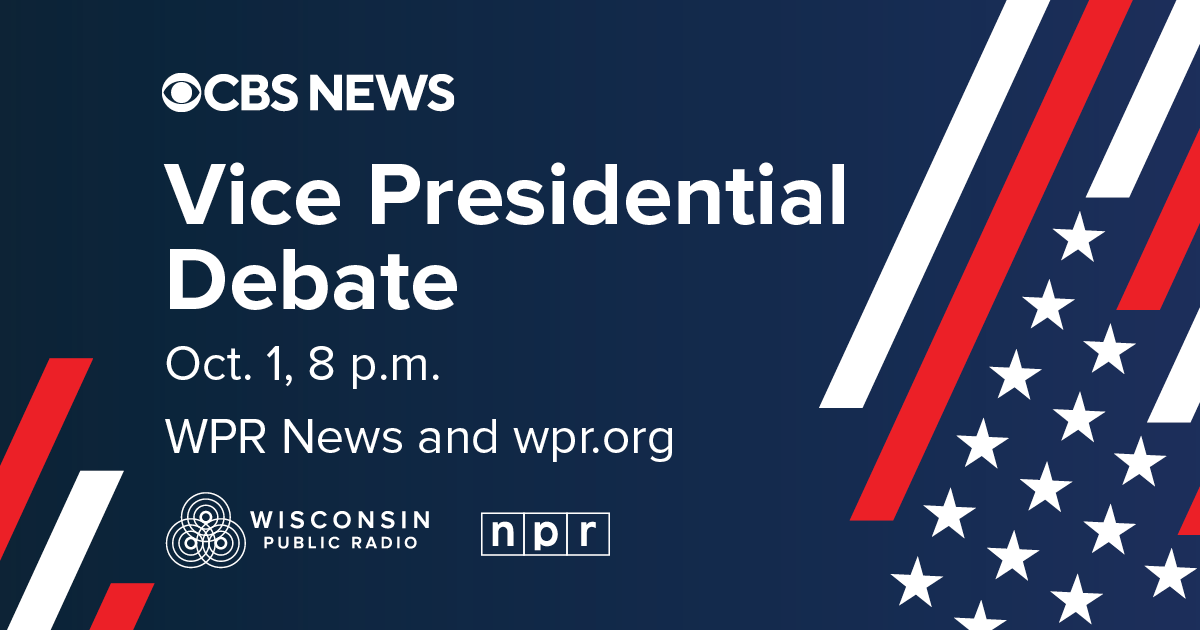 CBS News Vice Presidential Debate October 1 on WPR News