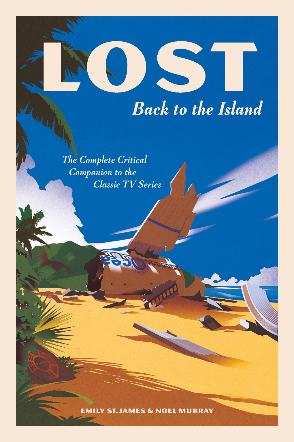 The cover of Emily St. James & Noel Murray's book, "Lost: Back to the Island." © 2024 Abrams Books