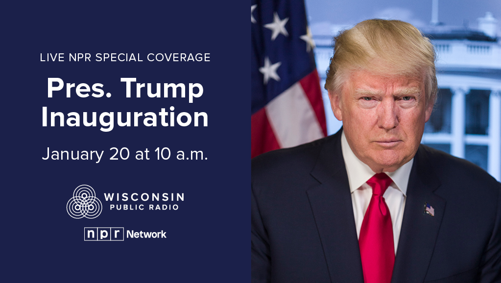 NPR live special coverage. The inauguration of President Trump. January 20 at 10 a.m.