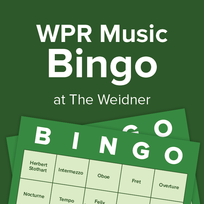 Green promotional image for WPR Music Bingo at The Weidner, featuring bingo cards with music-related terms like Oboe and Intermezzo.