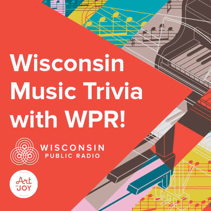 Graphic with abstract art, reading Wisconsin Music Trivia with WPR! and Wisconsin Public Radio. Art of Joy logo present.